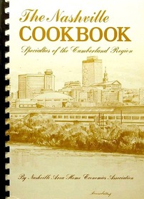 The Nashville Cookbook - Specialities of the Cumberland Region