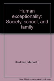 Human exceptionality: Society, school, and family