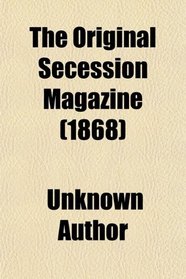 The Original Secession Magazine (1868)