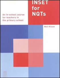 INSET For NQTs: An In-school Course for Teachers in the Primary School