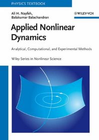Applied Nonlinear Dynamics : Analytical, Computational, and Experimental Methods (Wiley Series in Nonlinear Science)