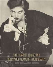 Ruth Harriet Louise and Hollywood Glamour Photography (Santa Barbara Museum of Art S.)