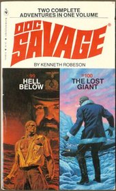 Hell Below / The Lost Giant (Doc Savage Nos. 99 & 100)