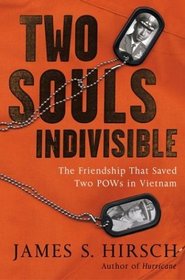 Two Souls Indivisible : The Friendship That Saved Two POWs in Vietnam
