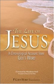 Life of Jesus, The: A Chronological Account from GOD'S WORD (Gods Word Translation)