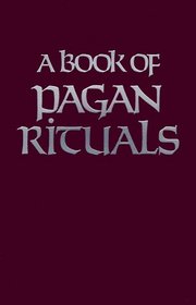A Book of Pagan Rituals (Book of Pagan Rituals)