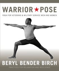 Yoga for Warriors: Basic Training in Strength, Resilience, and Peace of Mind