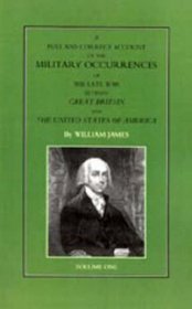 Full and Correct Account of the Military Occurrences of the Late War Between Great Britain and the United States of America