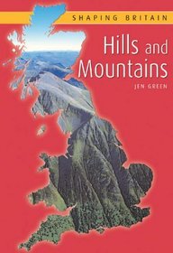 Hills, Fells and Mountains (Shaping Britain)