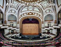 After the Final Curtain: America?s Abandoned Theaters (Jonglez photo books)