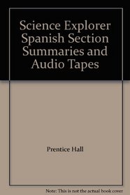 Science Explorer Spanish Section Summaries and Audio Tapes