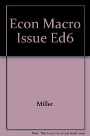 The Economics of Macro Issues Sixth Edit