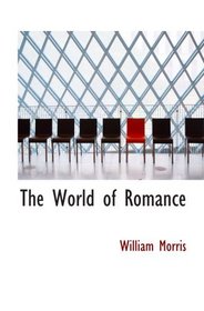 The World of Romance: Being Contributions to the Oxford and Cambridge Ma