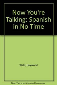 Now You're Talking Spanish in No Time (Now You're Talking Packages)