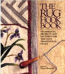 The Rug Hook Book: Techniques, Projects and Patterns for This Easy, Traditional Craft