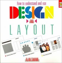 How to Understand and Use Design and Layout (Graphic Designers Library)