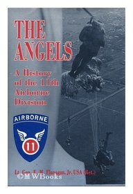 The Angels: A History of the 11th Airborne Division