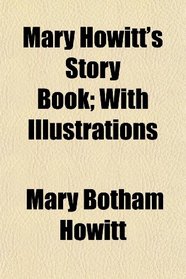 Mary Howitt's Story Book; With Illustrations