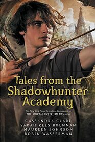 Tales from the Shadowhunter Academy [Paperback] [May 04, 2017] Cassandra Clare