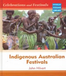 Indigenous Australian Festivals (Celebrations & Festivals - Macmillan Library)
