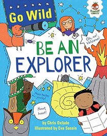 Be an Explorer (Go Wild)
