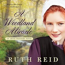 A Woodland Miracle: Library Edition (Amish Wonders)