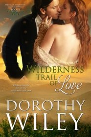 Wilderness Trail of Love (American Wilderness Series Romance) (Volume 1)