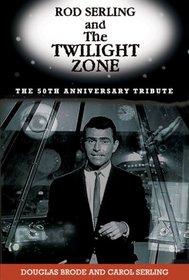 Rod Serling and The Twilight Zone: The Official 50th Anniversary Tribute