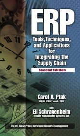 ERP: Tools, Techniques, and Applications for Integrating the Supply Chain, Second Edition