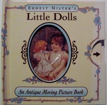 Ernest Nister's Antique Moving Picture Books: Little Dolls (Antique Moving Picture Books)