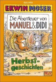 Die Abenteuer von Manuel & Didi. Herbstgeschichten