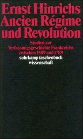 Ancien Regime und Revolution: Studien zur Verfassungsgeschichte Frankreichs zwischen 1589 und 1789 (Suhrkamp Taschenbuch Wissenschaft) (German Edition)