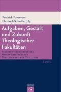 Aufgabe, Gestalt und Zukunft Theologischer Fakultten