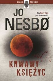 Krwawy Ksiezyc (Killing Moon) (Harry Hole, Bk 13) (Polish Edition)