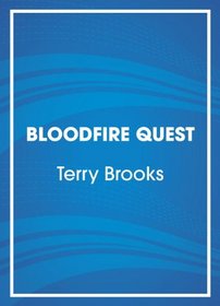 Bloodfire Quest: The Dark Legacy of Shannara
