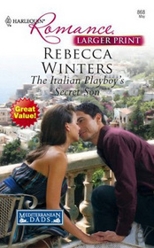 The Italian Playboy's Secret Son (Mediterranean Dads, Bk 2) (Harlequin Romance, No 4022) (Larger Print)