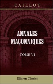 Annales maonniques: Tome 6 (French Edition)
