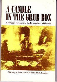A candle in the grub box: The story of Frank Jackson as told to Sheila Douglass