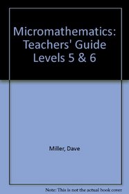 Micromathematics: Teachers' Guide Levels 5 & 6