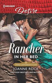 Rancher in Her Bed (Texas Cattleman's Club: Houston, Bk 4) (Harlequin Desire, No 2666)