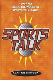 Sports Talk: A Journey Inside the World of Sports Talk Radio
