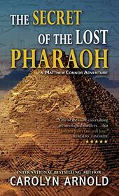 The Secret of the Lost Pharaoh (2) (Matthew Connor Adventure)