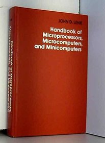 Handbook of Microprocessors, Microcomputers, and Minicomputers