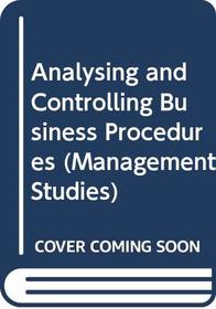 Analysing and Controlling Business Procedures (Management Studies)