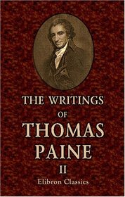 The Writings of Thomas Paine: Volume 2