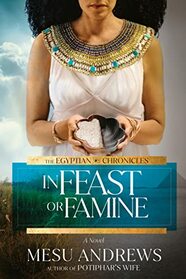In Feast or Famine (Egyptian Chronicles, Bk 2)