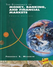The Economics of Money, Banking, and Financial Markets (The Harpercollins Series in Economics)