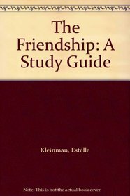 The Friendship: A Study Guide