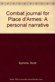 Combat journal for Place d'Armes: A personal narrative