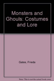Monsters and Ghouls: Costumes and Lore